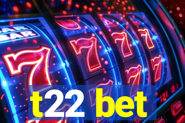 t22 bet